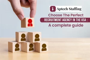 Choose the perfect recruitment agency in the USA: A complete guide